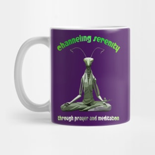 "Channeling Serenity" Praying Mantis in Meditation! Mug